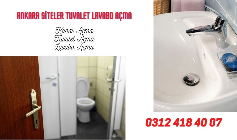 Ankara Siteler Tuvalet Lavabo Açma